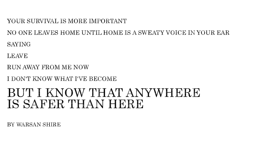 Excerpt of "Home" by Warsan Shire
