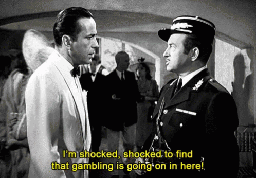 Casablanca screen capture: "I'm shocked, SHOCKED to find that gambling is going on in here"