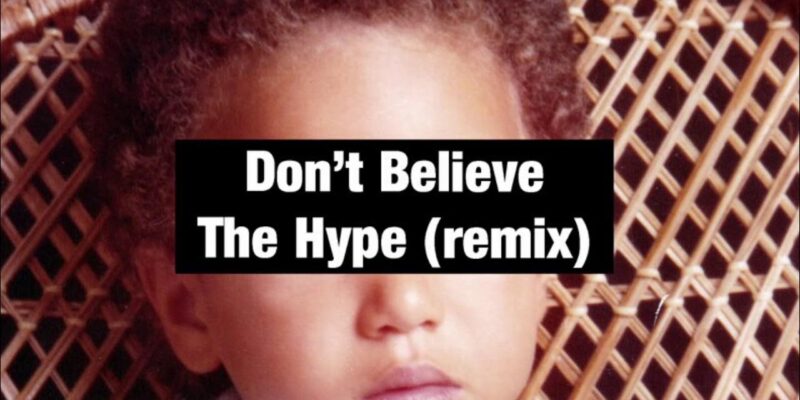 A sepia tone of what seems to a young Black girl with her eyes covered by a black rectangle (censor style) with white letters reading "Don't Believe The Hype (remix)"
